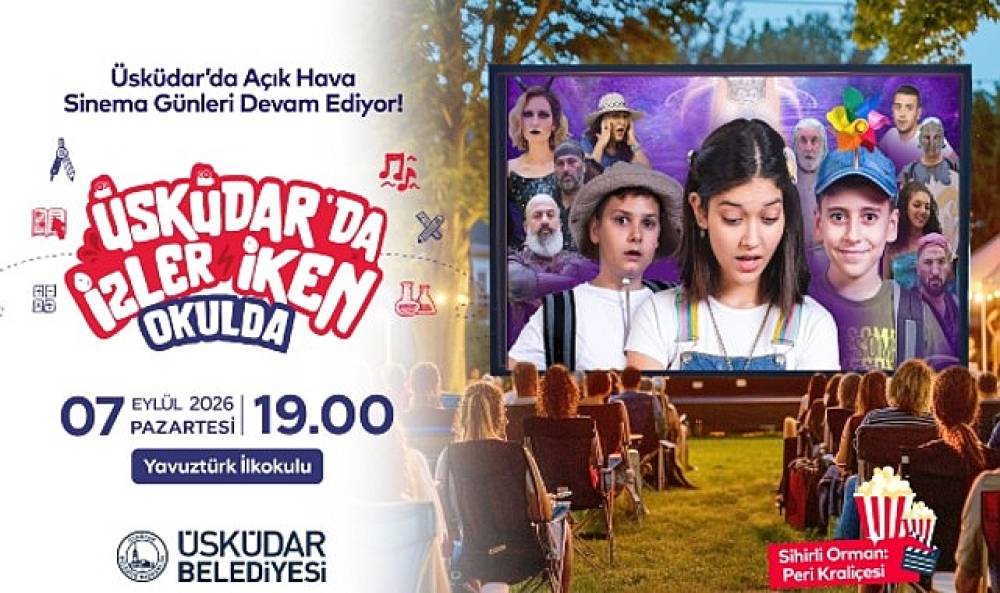 &Uuml;sk&uuml;dar'da A&ccedil;ık Hava Sinema G&uuml;nleri &ldquo;Sihirli Orman: Peri Krali&ccedil;esi" ile Devam Ediyor