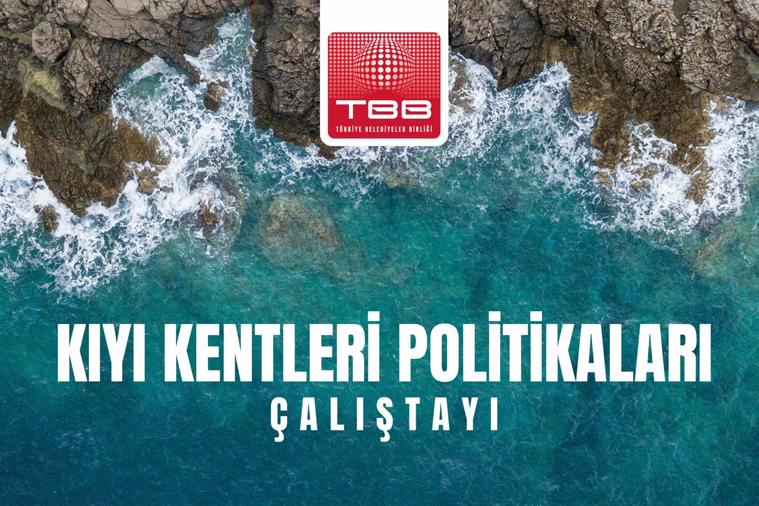 Ege B&ouml;lgesi Kıyı &Ccedil;alıştayı 2 Haziran'da İzmir&rsquo;de